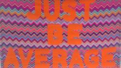 User Profile: justbeaverage